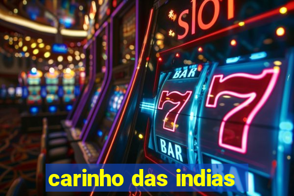 carinho das indias